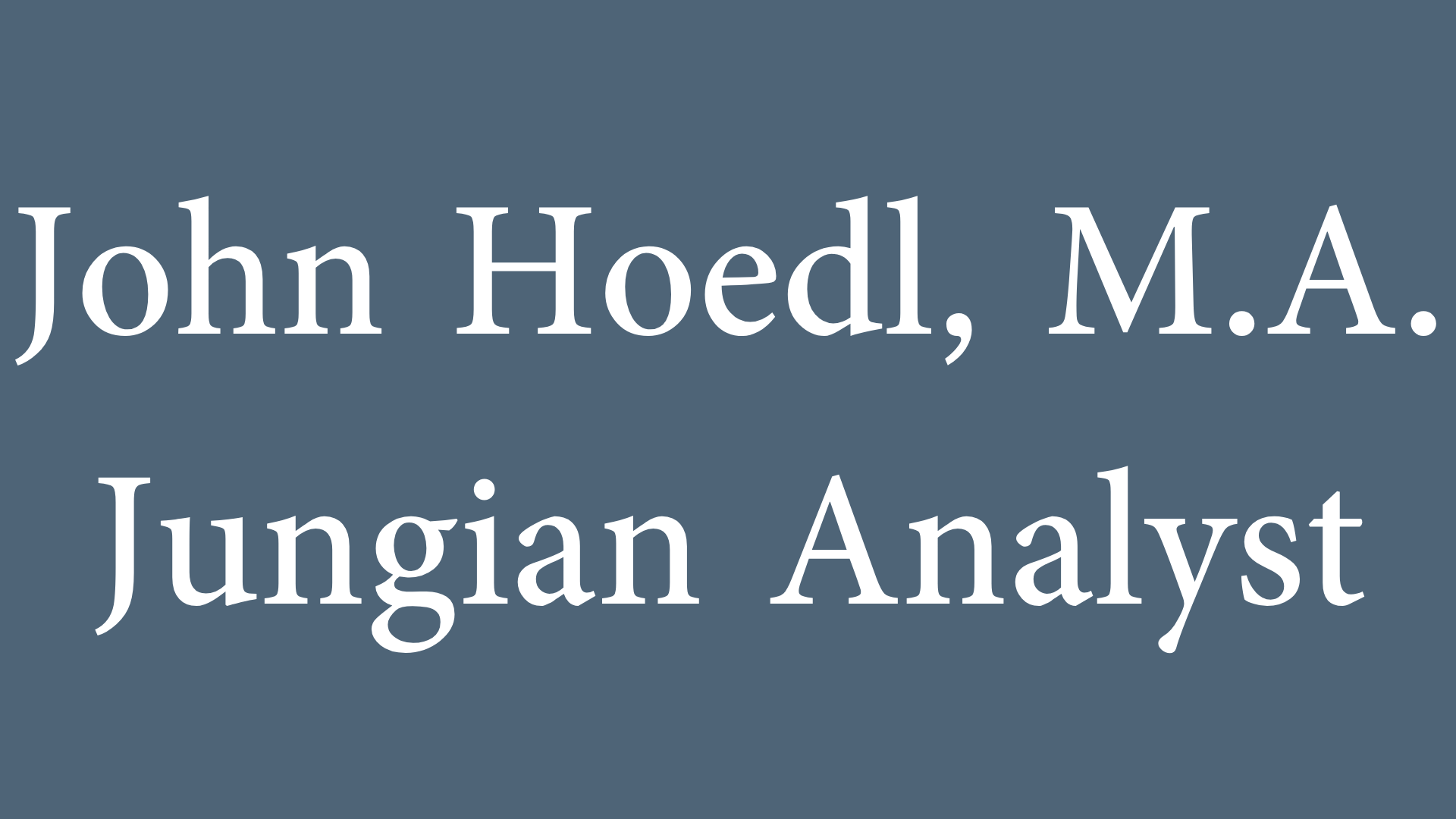 John Hoedl, M.A. Jungian Analyst